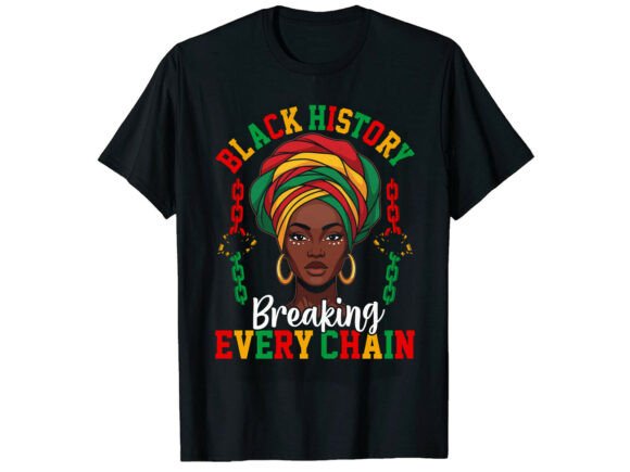 Breaking Black History Month T-Shirt Graphics