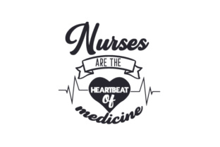 Nurses Are the Heartbeat of Medicine Crafts