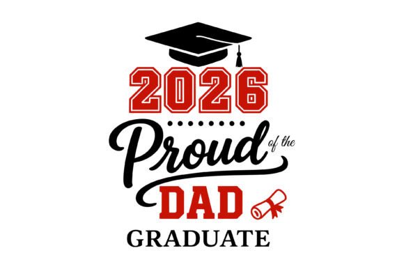 Proud Dad 2026 Graduation Graphics for T-Shirts