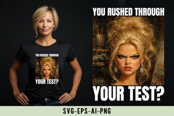You Rushed Through Your Test: T-Shirt Graphics Review